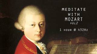 Meditate with Mozart  432Hz Classical Music  Vol 2 [upl. by Isiad80]