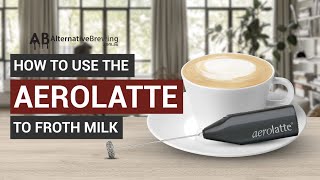 How To Use the AeroLatte To Froth Milk [upl. by Diehl]