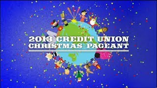 2013 Credit Union Christmas Pageant [upl. by Tansy400]