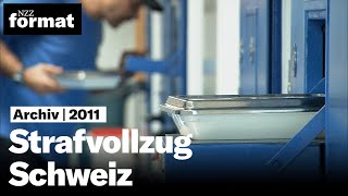 Hinter Gittern Strafvollzug Schweiz I Doku von NZZ Format 2011 [upl. by Aneehsyt]