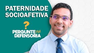 Paternidade socioafetiva O que é Como fazer o reconhecimento [upl. by Htenaj62]